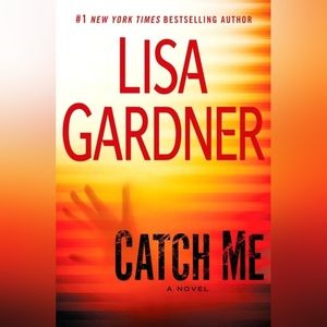 📚 Catch Me: a Novel by Lisa Gardner